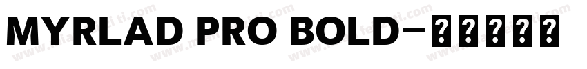 MYRLAD PRO BOLD字体转换